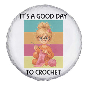 Its A Good Day To Crochet Spare Tire Cover Crochet Mom Gift TS12 Print Your Wear