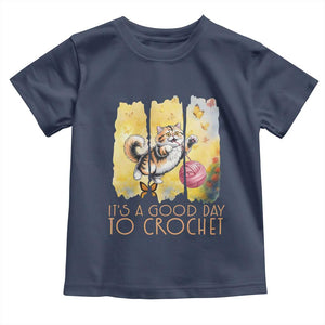 Its A Good Day To Crochet Toddler T Shirt Cute Cat Chasing Yarn TS12 Navy Print Your Wear