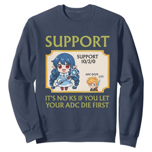 Support Main Funny Gaming Quote Sweatshirt Its No KS If You Let Your ADC Die First TS12 Navy Print Your Wear