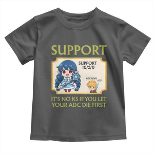 Support Main Funny Gaming Quote Toddler T Shirt Its No KS If You Let Your ADC Die First TS12 Dark Heather Print Your Wear