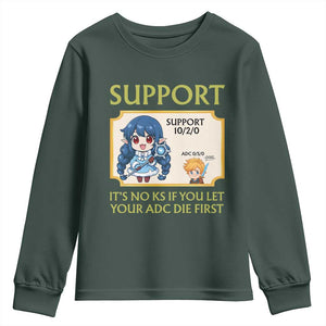 Support Main Funny Gaming Quote Youth Sweatshirt Its No KS If You Let Your ADC Die First TS12 Dark Forest Green Print Your Wear