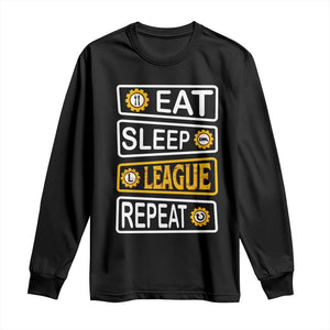 Funny Eat Sleep League Repeat Long Sleeve Shirt Gaming Quote Gift For Gamer TS12 Black Print Your Wear