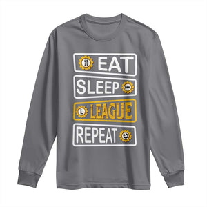 Funny Eat Sleep League Repeat Long Sleeve Shirt Gaming Quote Gift For Gamer TS12 Charcoal Print Your Wear