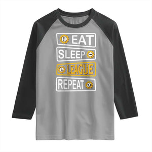 Funny Eat Sleep League Repeat Raglan Shirt Gaming Quote Gift For Gamer TS12 Sport Gray Black Print Your Wear