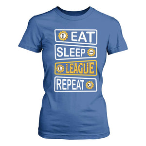 Funny Eat Sleep League Repeat T Shirt For Women Gaming Quote Gift For Gamer TS12 Royal Blue Print Your Wear