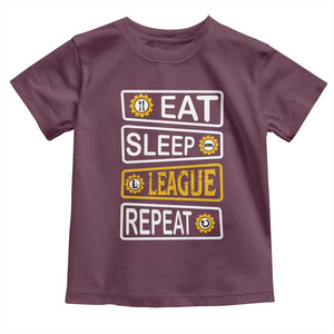 Funny Eat Sleep League Repeat Toddler T Shirt Gaming Quote Gift For Gamer TS12 Maroon Print Your Wear