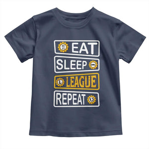 Funny Eat Sleep League Repeat Toddler T Shirt Gaming Quote Gift For Gamer TS12 Navy Print Your Wear