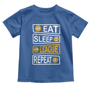 Funny Eat Sleep League Repeat Toddler T Shirt Gaming Quote Gift For Gamer TS12 Royal Blue Print Your Wear