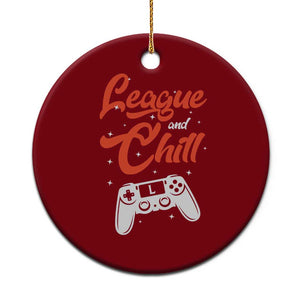 League And Chill Ceramic Ornament Funny Gaming Quote Gift For Gamer TS12 1pc Red Print Your Wear