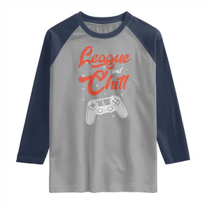 League And Chill Raglan Shirt Funny Gaming Quote Gift For Gamer TS12 Sport Gray Navy Print Your Wear