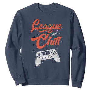 League And Chill Sweatshirt Funny Gaming Quote Gift For Gamer TS12 Navy Print Your Wear