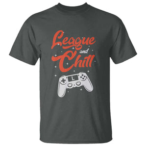 League And Chill T Shirt Funny Gaming Quote Gift For Gamer TS12 Dark Heather Print Your Wear