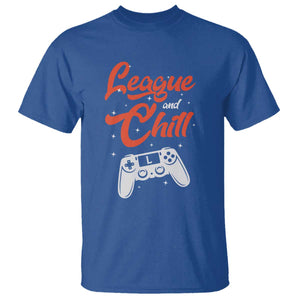 League And Chill T Shirt Funny Gaming Quote Gift For Gamer TS12 Royal Blue Print Your Wear