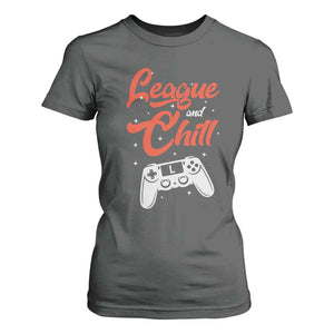 League And Chill T Shirt For Women Funny Gaming Quote Gift For Gamer TS12 Dark Heather Print Your Wear