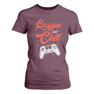 League And Chill T Shirt For Women Funny Gaming Quote Gift For Gamer TS12 Maroon Print Your Wear
