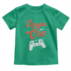 League And Chill Toddler T Shirt Funny Gaming Quote Gift For Gamer TS12 Irish Green Print Your Wear