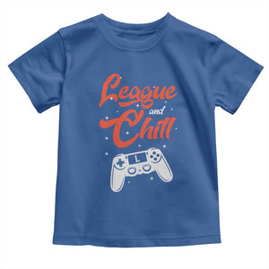League And Chill Toddler T Shirt Funny Gaming Quote Gift For Gamer TS12 Royal Blue Print Your Wear