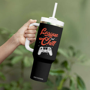 League And Chill Tumbler With Handle Funny Gaming Quote Gift For Gamer TS12 Print Your Wear