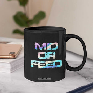 Mid Or Feed Iridescent Effect Coffee Mug Funny Game Lover Gift TS12 Print Your Wear