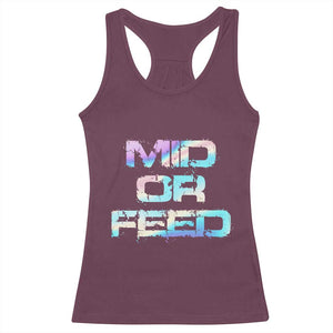 Mid Or Feed Iridescent Effect Racerback Tank Top Funny Game Lover Gift TS12 Maroon Print Your Wear