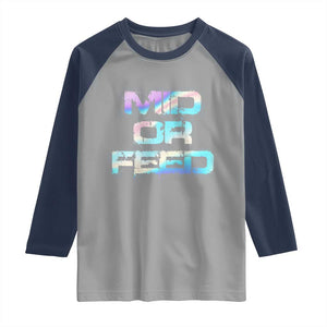Mid Or Feed Iridescent Effect Raglan Shirt Funny Game Lover Gift TS12 Sport Gray Navy Print Your Wear