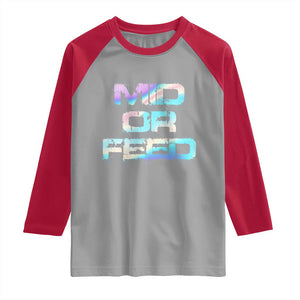 Mid Or Feed Iridescent Effect Raglan Shirt Funny Game Lover Gift TS12 Sport Gray Red Print Your Wear