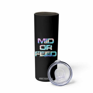 Mid Or Feed Iridescent Effect Skinny Tumbler Funny Game Lover Gift TS12 Print Your Wear