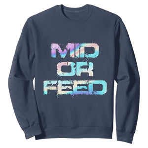 Mid Or Feed Iridescent Effect Sweatshirt Funny Game Lover Gift TS12 Navy Print Your Wear