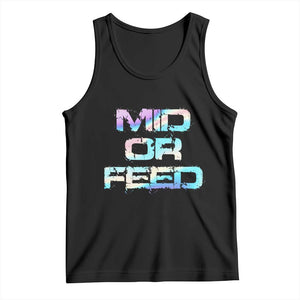 Mid Or Feed Iridescent Effect Tank Top Funny Game Lover Gift TS12 Black Print Your Wear