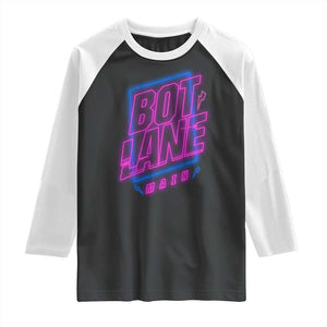 Bot Lane Main Cyberpunk Neon Style Raglan Shirt Gaming Quote Gift TS12 Black White Print Your Wear