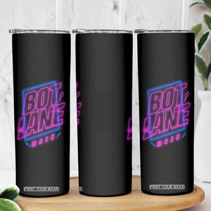Bot Lane Main Cyberpunk Neon Style Skinny Tumbler Gaming Quote Gift TS12 Print Your Wear