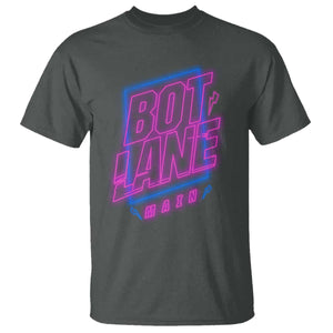 Bot Lane Main Cyberpunk Neon Style T Shirt Gaming Quote Gift TS12 Dark Heather Print Your Wear