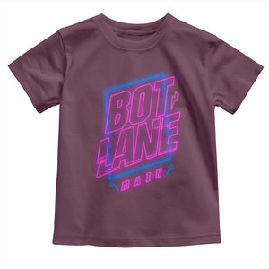 Bot Lane Main Cyberpunk Neon Style Toddler T Shirt Gaming Quote Gift TS12 Maroon Print Your Wear