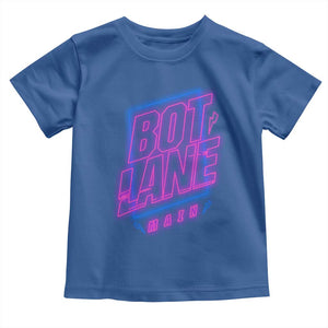 Bot Lane Main Cyberpunk Neon Style Toddler T Shirt Gaming Quote Gift TS12 Royal Blue Print Your Wear
