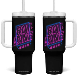 Bot Lane Main Cyberpunk Neon Style Tumbler With Handle Gaming Quote Gift TS12 One Size: 40 oz Black Print Your Wear
