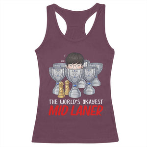 Worlds Okayest Mid Laner Racerback Tank Top Funny Game Lover Gift TS12 Maroon Print Your Wear