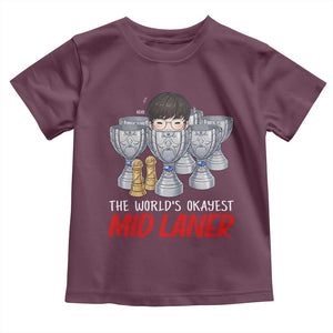 Worlds Okayest Mid Laner Toddler T Shirt Funny Game Lover Gift TS12 Maroon Print Your Wear