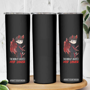 Worlds Okayest Mid Laner Skinny Tumbler Funny Gift For Gamer TS12 Print Your Wear