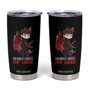 Worlds Okayest Mid Laner Tumbler Cup Funny Gift For Gamer TS12 Black Print Your Wear