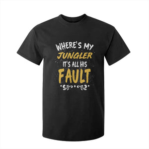Where Is My Jungler It Is All His Fault T Shirt For Kid Game Lover Gift TS12 Black Print Your Wear