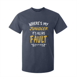 Where Is My Jungler It Is All His Fault T Shirt For Kid Game Lover Gift TS12 Navy Print Your Wear