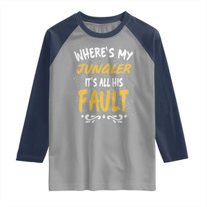 Where Is My Jungler It Is All His Fault Raglan Shirt Game Lover Gift TS12 Sport Gray Navy Print Your Wear