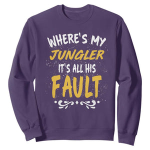 Where Is My Jungler It Is All His Fault Sweatshirt Game Lover Gift TS12 Purple Print Your Wear
