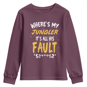 Where Is My Jungler It Is All His Fault Youth Sweatshirt Game Lover Gift TS12 Maroon Print Your Wear