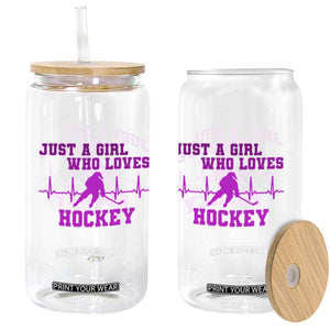 Funny Just A Girl Who Loves Hockey Glass Can Gift For Women TS12 Print Your Wear
