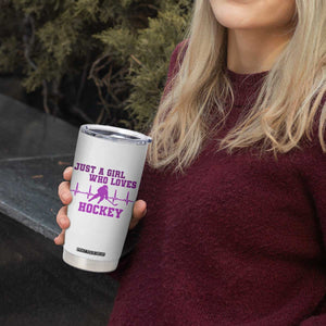 Funny Just A Girl Who Loves Hockey Tumbler Cup Gift For Women TS12 Print Your Wear