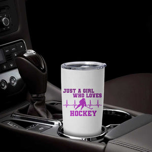Funny Just A Girl Who Loves Hockey Tumbler Cup Gift For Women TS12 Print Your Wear