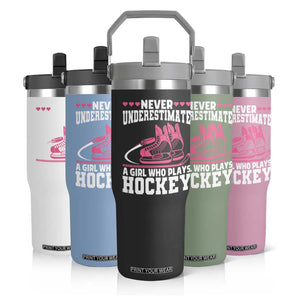Never Underestimate A Girl Who Plays Hockey Flip Straw Tumbler Gift For Women TS12 Print Your Wear