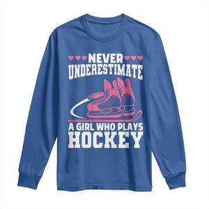 Never Underestimate A Girl Who Plays Hockey Long Sleeve Shirt Gift For Women TS12 Royal Blue Print Your Wear