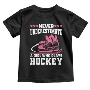 Never Underestimate A Girl Who Plays Hockey Toddler T Shirt Gift For Women TS12 Black Print Your Wear